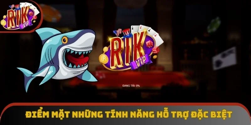 Điểm mặt những tính năng hỗ trợ đặc biệt