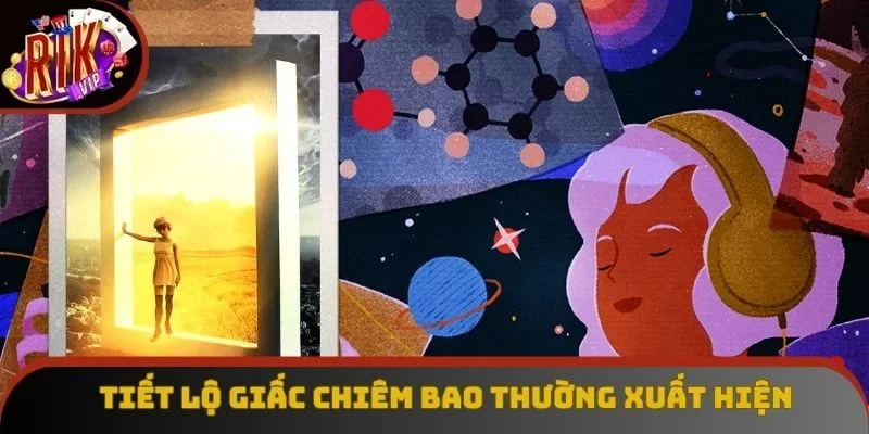 Tiết lộ giấc chiêm bao thường xuất hiện