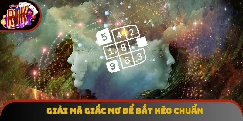 Giải mã giấc mơ để bắt kèo chuẩn