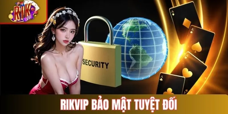 Rikvip đảm bảo an toàn thông tin tuyệt đối